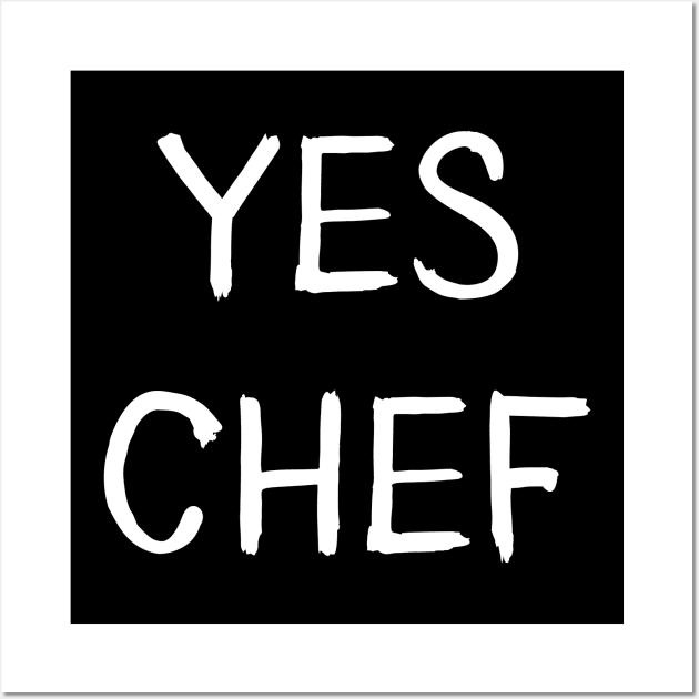 Yes Chef Wall Art by Catchy Phase